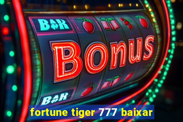 fortune tiger 777 baixar